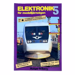 Elektronik för modelljärnvägen 5 - Rutger Friberg