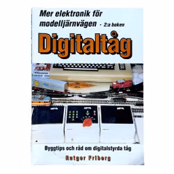 Digitale tog – Mer elektronikk for modelljernbaner (2. bok) – Rutger Friberg