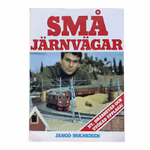 Små Järnvägar - Modelljärnväg som hobby - Jan Jangö & Bo Holmgren