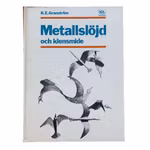 Metallslöjd och klensmide - K.E. Granström - Handbok i metallhantverk
