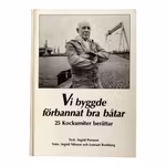 Vi byggde förbannat bra båtar - 25 Kockumiter berättar - Bok om Kockums varv