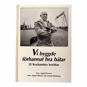 Vi byggde förbannat bra båtar - 25 Kockumiter berättar - Bok om Kockums varv