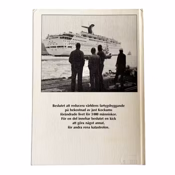 Vi byggde förbannat bra båtar - 25 Kockumiter berättar - Bok om Kockums varv