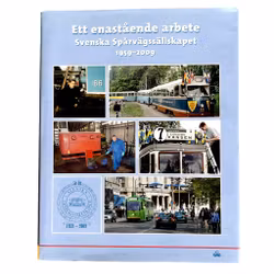 Ett enastående arbete - Svenska Spårvägssällskapet 1959-2009 - Jubileumsbok / Spårvägar / Tåg
