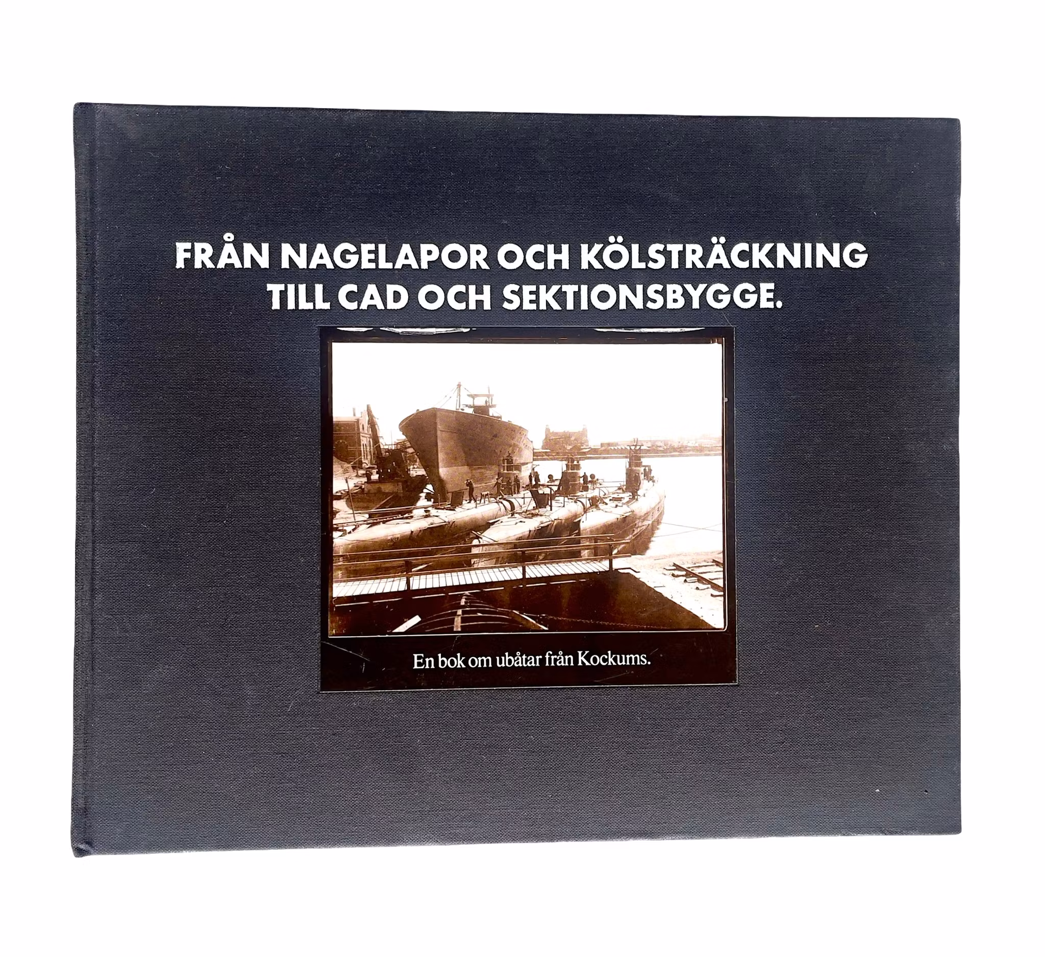 KOCKUMS - Från Nagelapor och Kölsträckning till CAD och Sektionsbygge