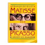 Françoise Gilot - Matisse och Picasso - Vänner och rivaler - konstbok