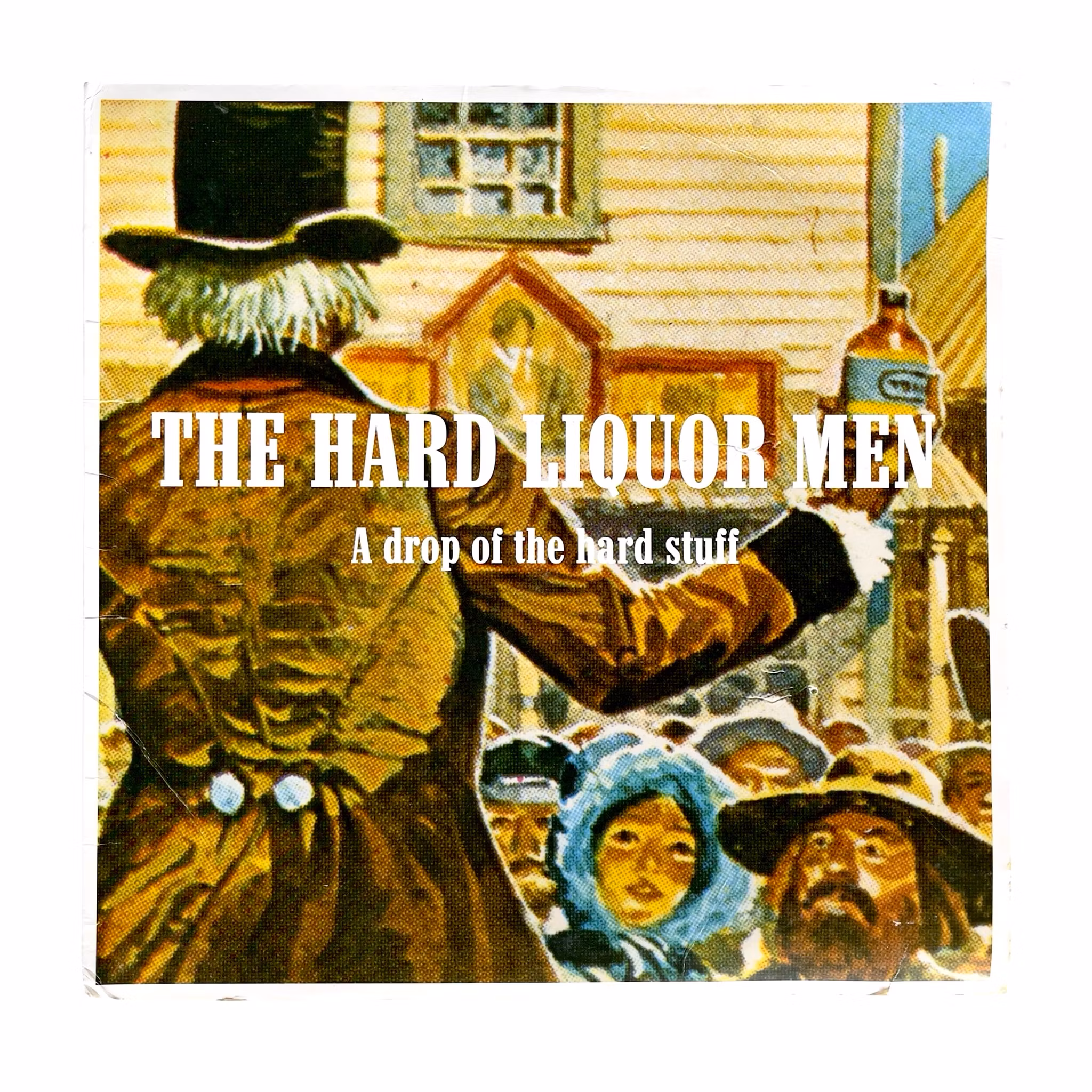 The hard liquor men - A drop of the hard stuff - Malmö City Records