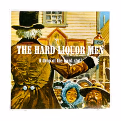 The hard liquor men - A drop of the hard stuff - Malmö City Records