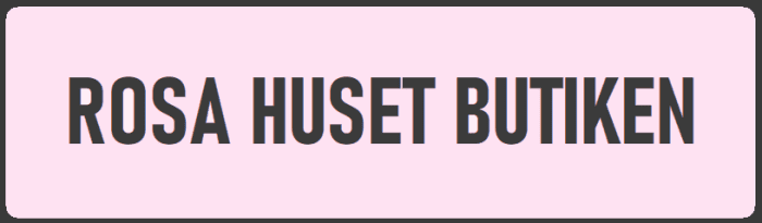RosaHuset Butiken