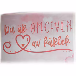 Handgjort kort - Du är omgiven av kärlek