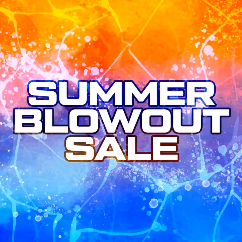Summer Blowout Sale!