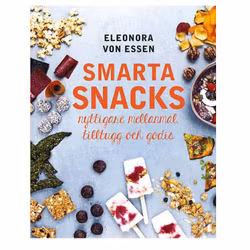 Smarta snacks: nyttigare mellanmål, tilltugg och godis