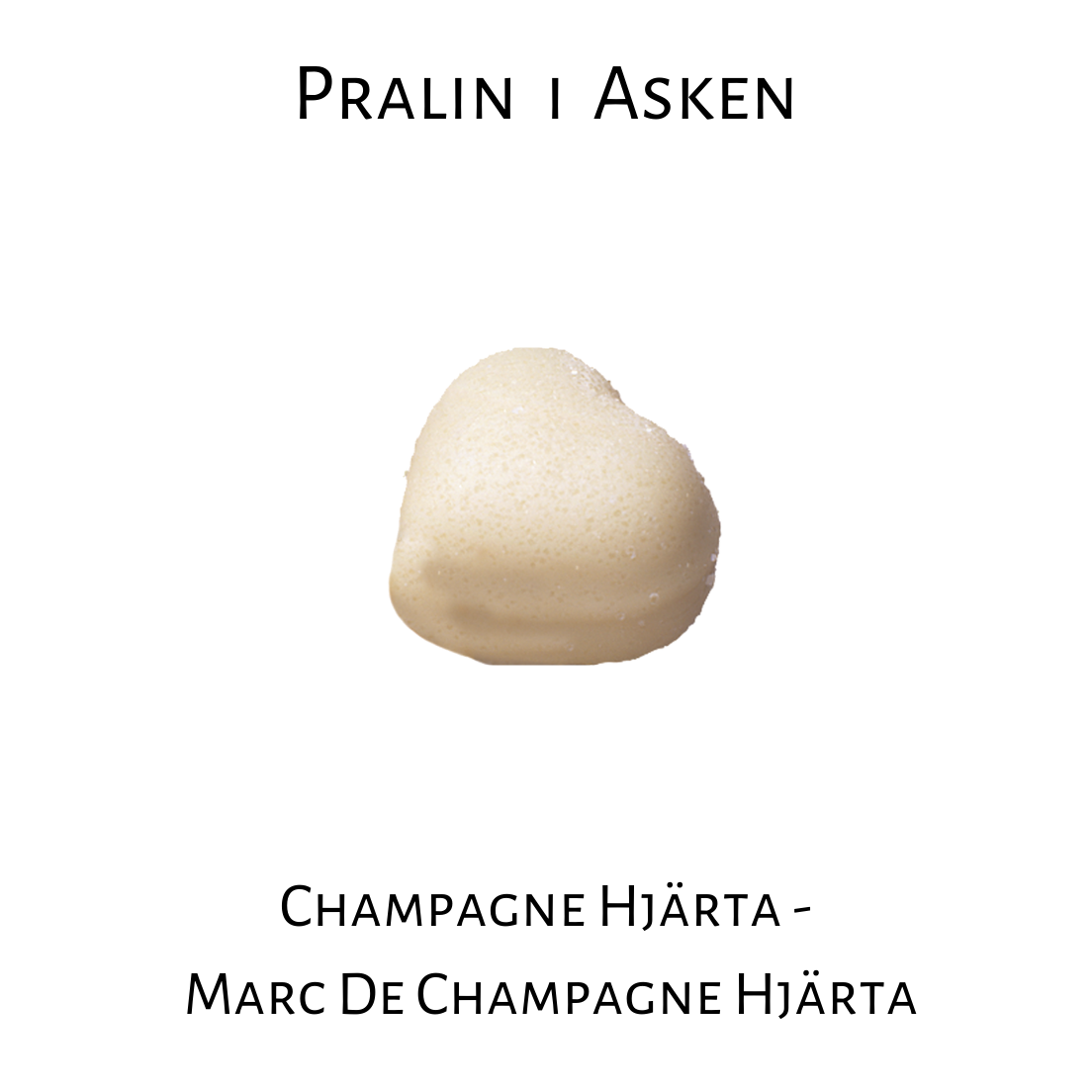 Pralinhuset - Silverask- Champagnehjärta