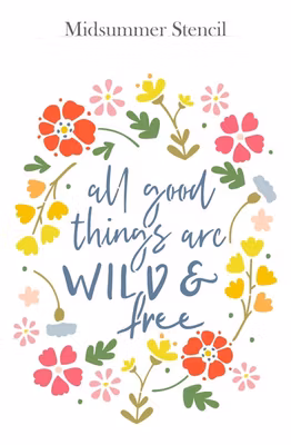 Stencil All good things are wild & free