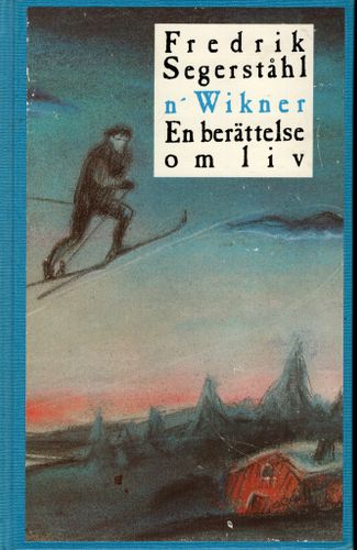n´Wikner. En berättelse om liv av Fredrik Segerståhl
