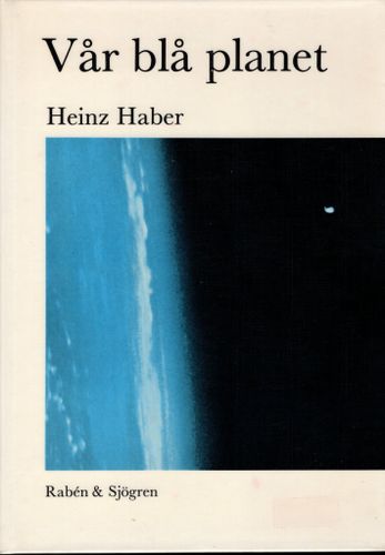 Vår blå planet. Jordens utvecklingshistoria av Heinz Haber