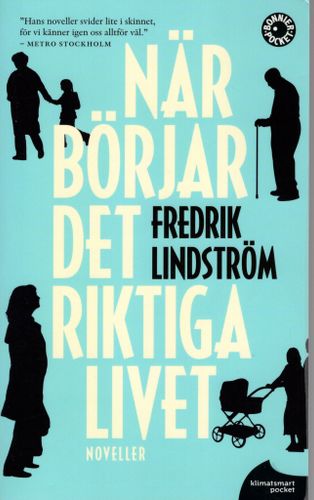 När börjar det riktiga livet av Fredrik Lindström