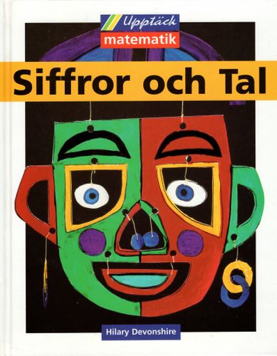 Upptäck matematik. Siffror och tal av Hilary Devonshire