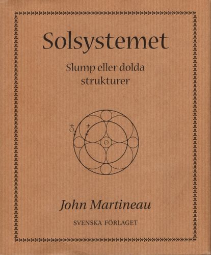 Solsystemet. Slump eller dolda strukturer av John Martineau