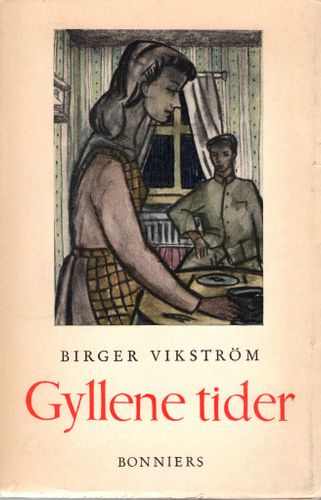 Gyllene tider. Skisser och berättelser av Birger Wikström