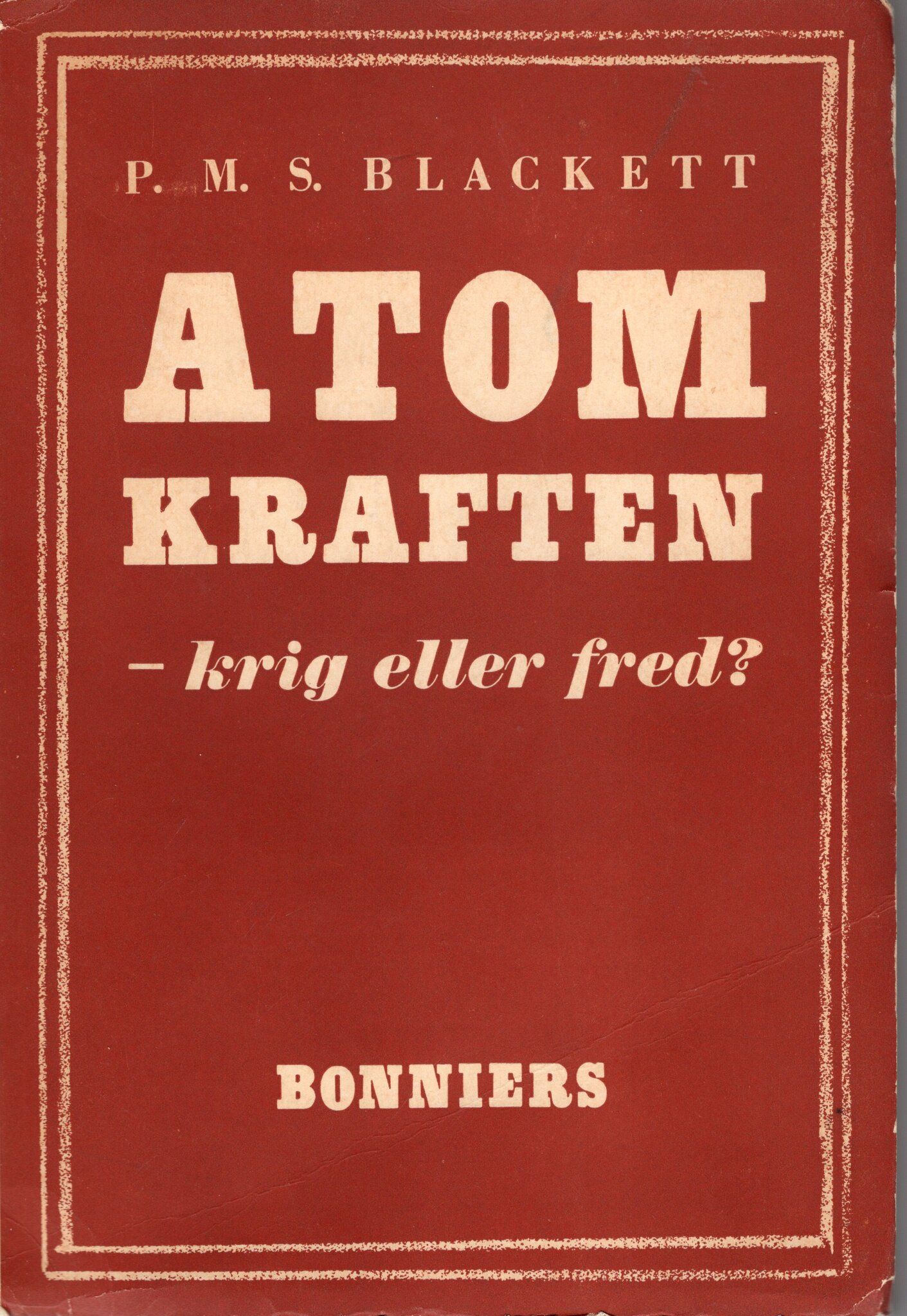 Atomkraften – krig eller fred? av P. M. S. Blackett