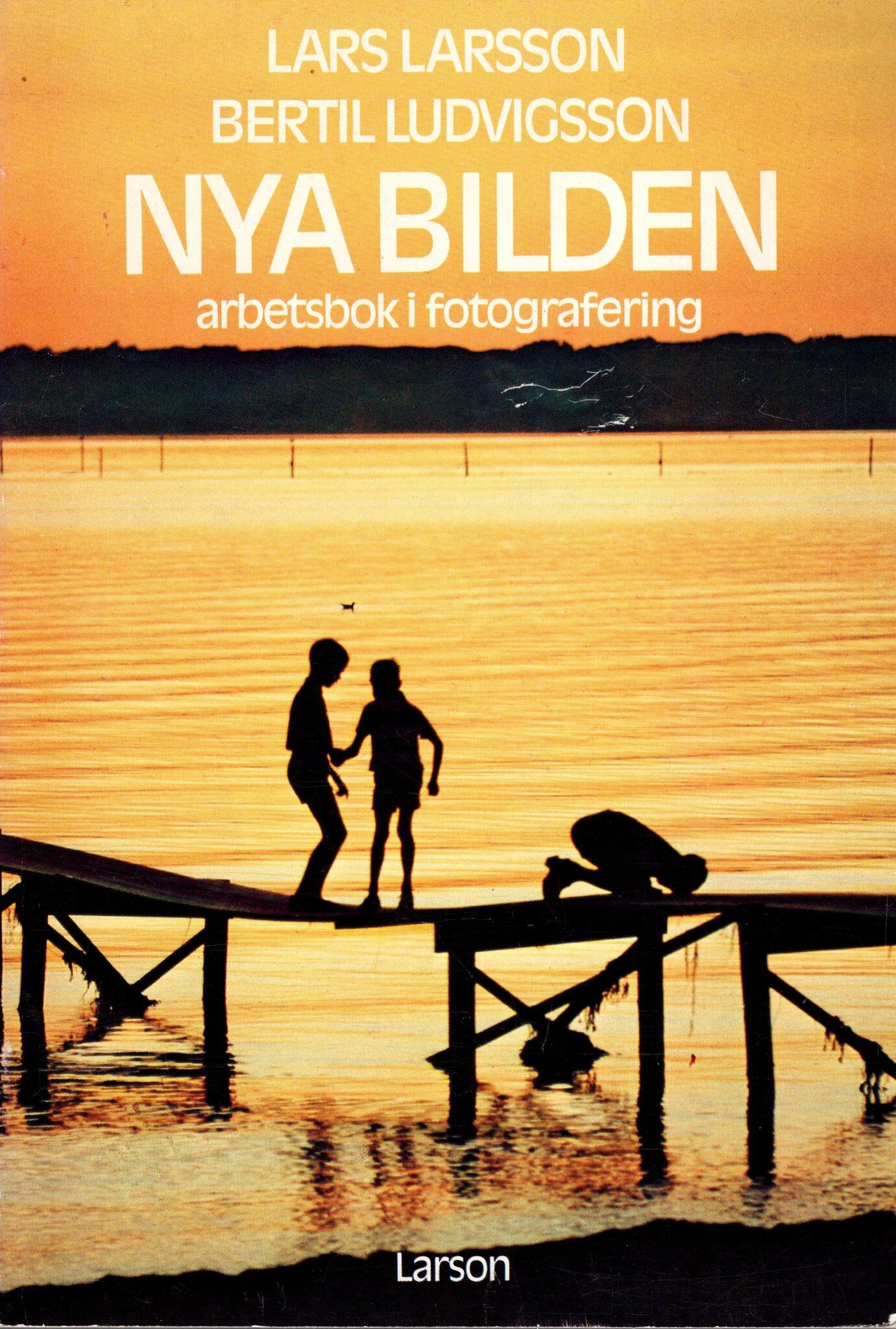 Nya bilden. Arbetsbok i fotografering av Lars Larsson och Bertil Ludvigsson