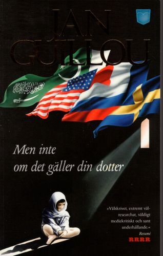 Men inte om det gäller din dotter av Jan Guillou