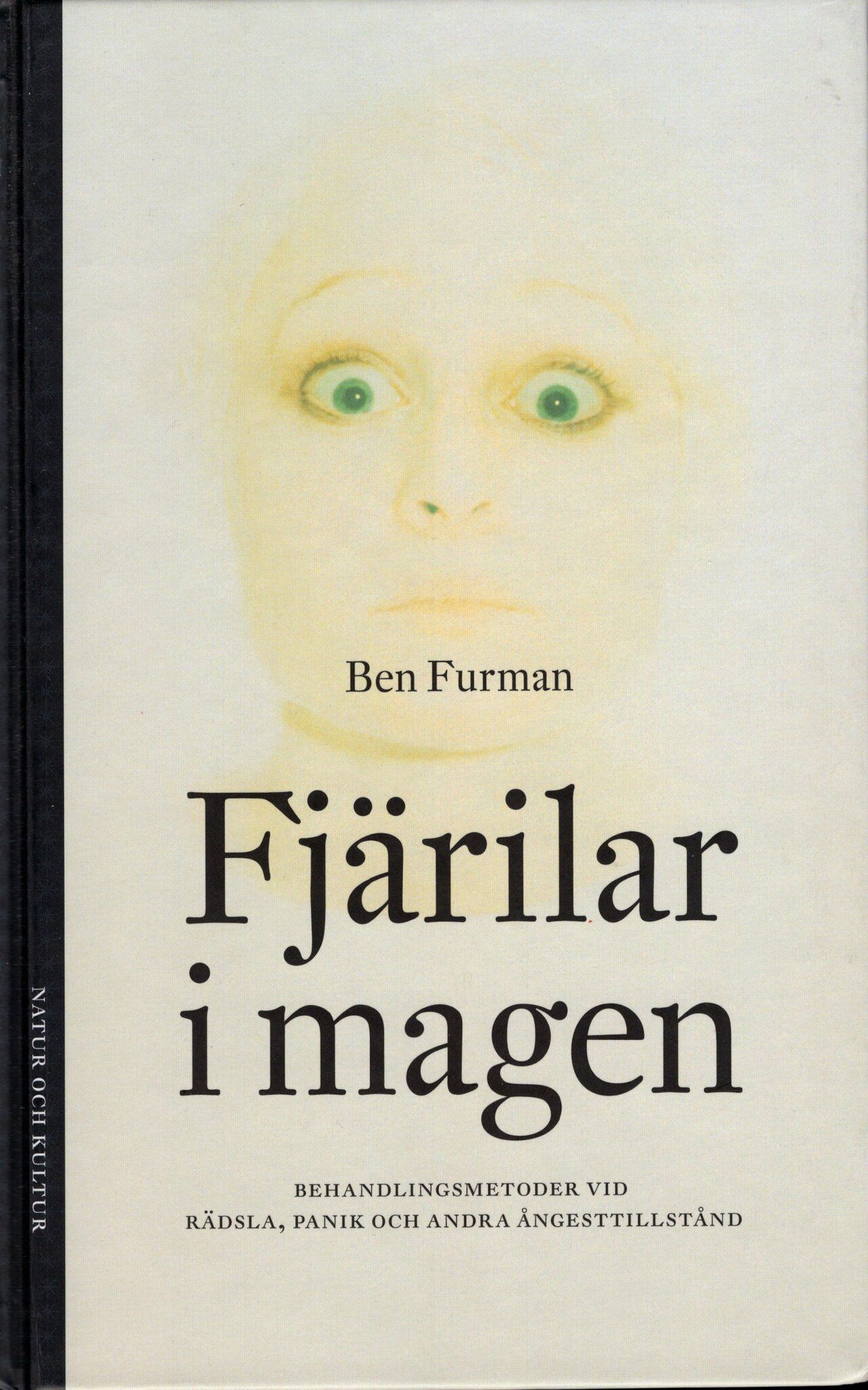Fjärilar i magen. Behandlingsmetoder vid rädsla, panik och andra ångesttillstånd av Ben Furman
