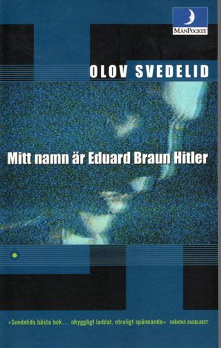Mitt namn är Eduard Braun Hitler av Olov Svedelid