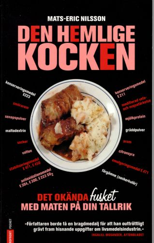 Den hemlige kocken. Det okända fusket med maten på din tallrik av Mats-Eric Nilsson