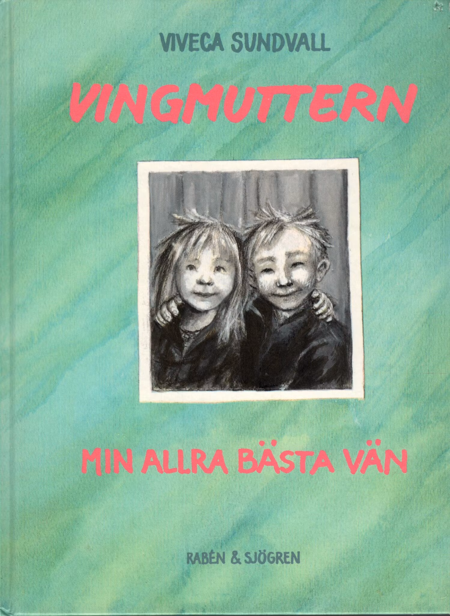 Vingmuttern min allra bästa vän av Viveca Sundvall