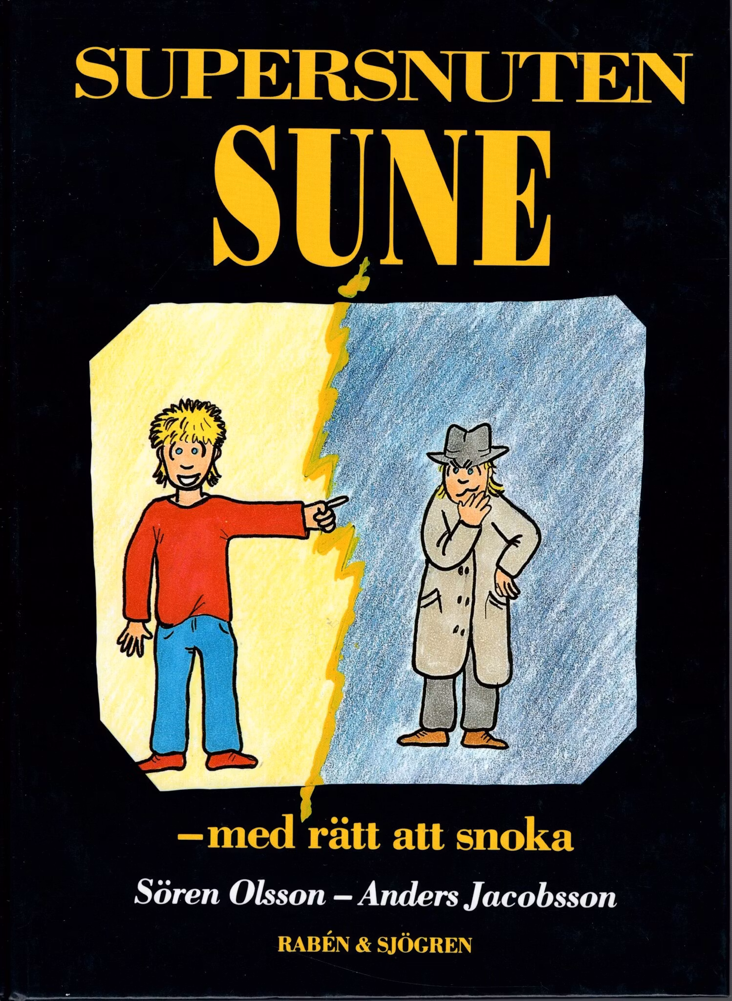 Supersnuten Sune – med rätt att snoka av Sören Olsson och Anders Jacobsson