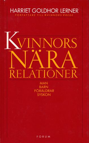 Kvinnors nära relationer . Man barn föräldrar syskon av Harriet Goldhor Vrede
