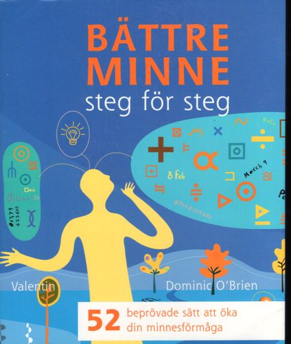 Bättre minne steg för steg. 52 beprövade sätt att öka din minnesförmåga av Dominic O´Brien