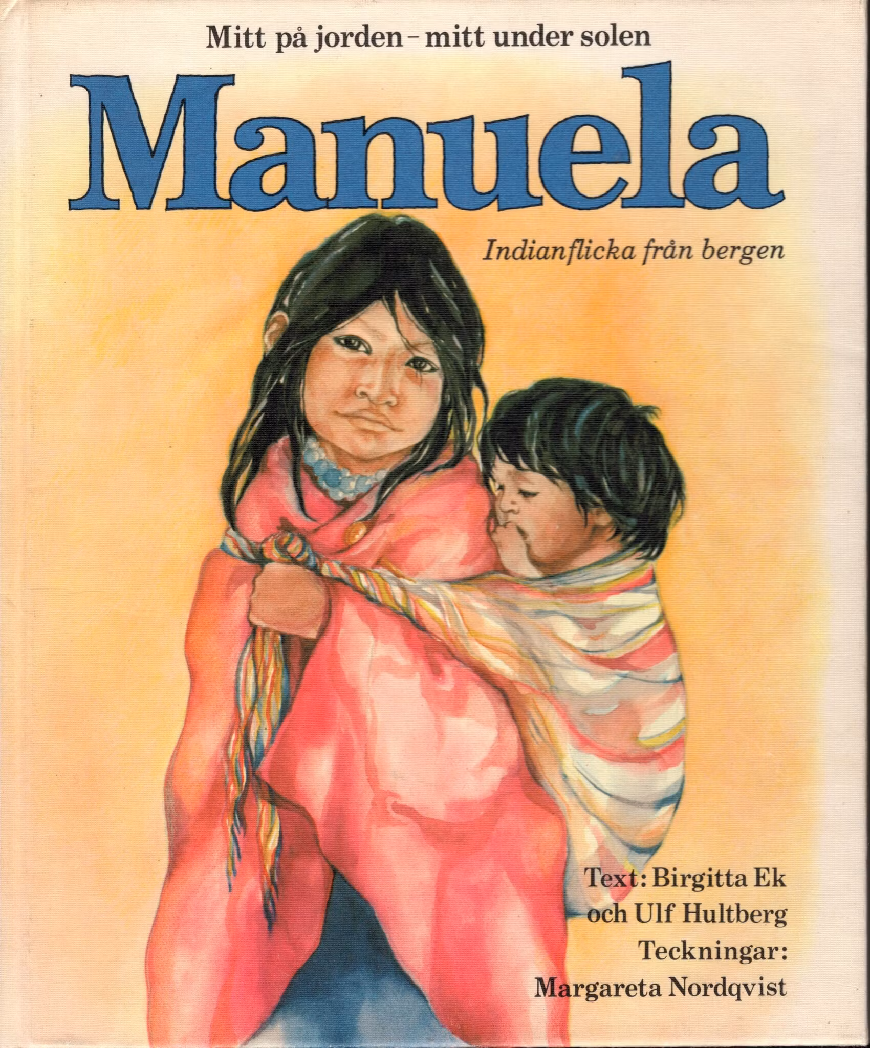 Manuela. Indianflicka från bergen av Birgitta Ek och Ulf Hultberg