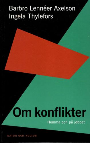 Om konflikter. Hemma och på jobbet av Barbro Lennér Axelson och Ingela Thylefors