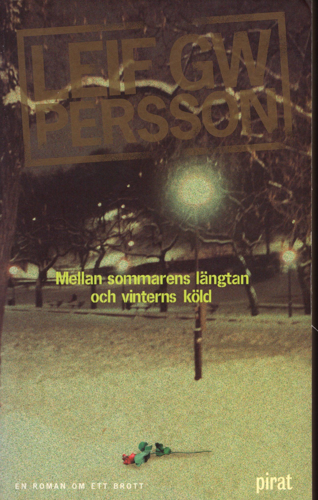 Mellan sommarens längtan och vinterns köld av Leif G W Persson