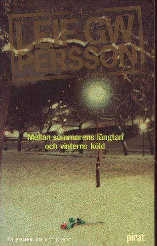 Mellan sommarens längtan och vinterns köld av Leif G W Persson