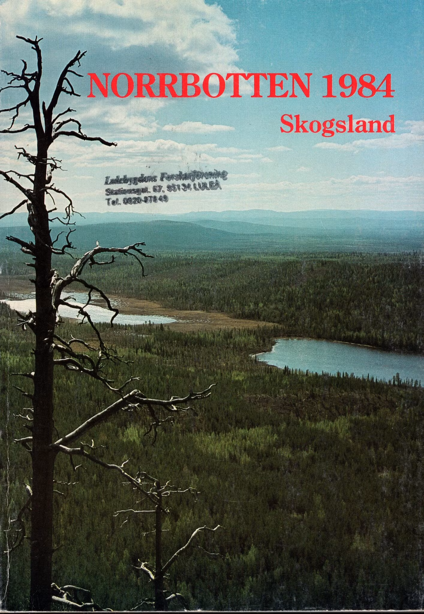 Norrbotten 1984. Skogsland av Kjell Lundholm (Red.)