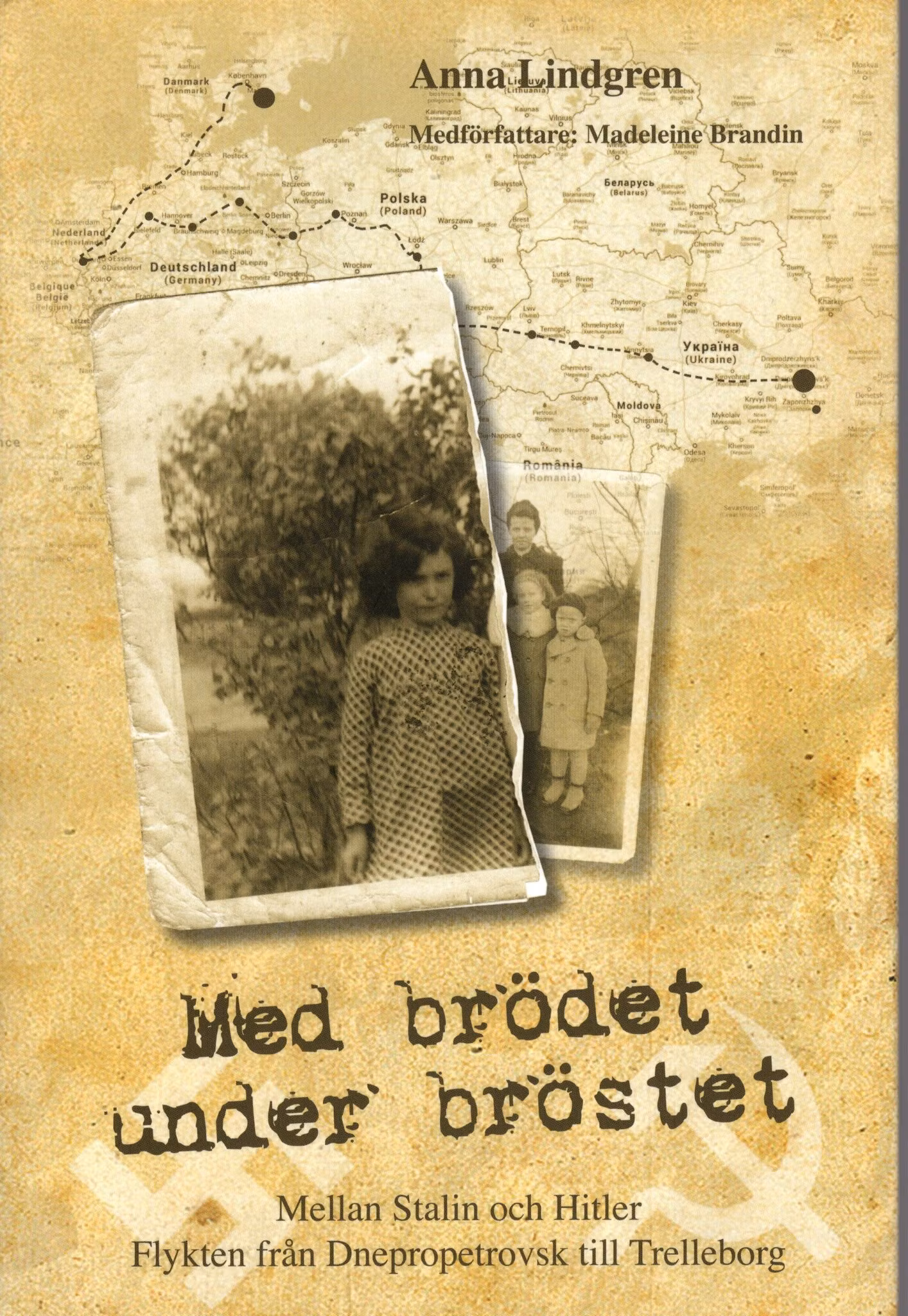 Med brödet under bröstet. Mellan Stalin och Hitler. Flykten från Dnepropetrovsk till Trelleborg av Anna Lindgren