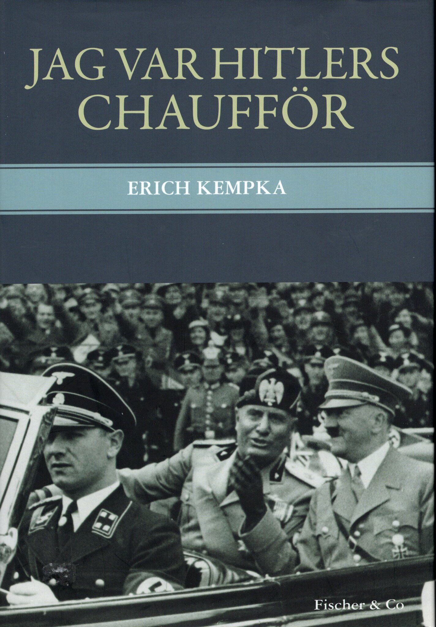 Jag var Hitlers chaufför av Erich Kempka