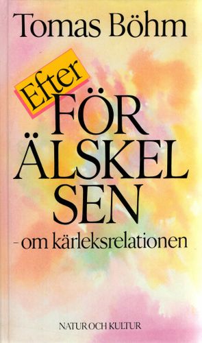 Efter förälskelsen – om kärleksrelationen av Tomas Böhm
