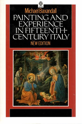 Painting and experience in fifteenth-century Italy av Michael Baxandall