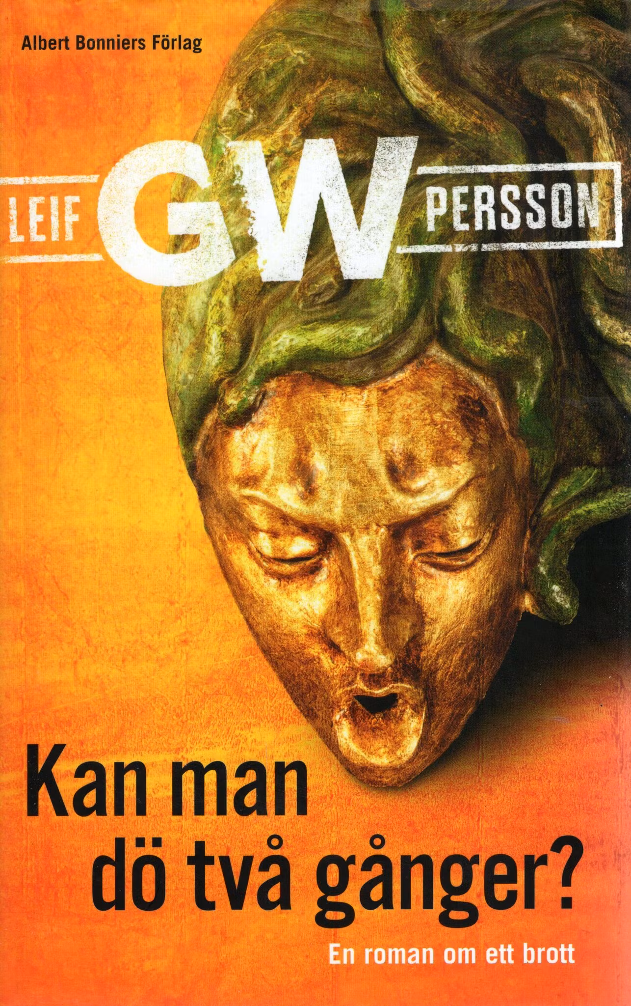 Kan man dö två gånger? En roman om ett brott av Leif G W Persson
