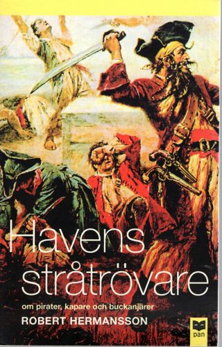 Havens stråtrövare. Om pirater, kapare och buckanjärer av Robert Hermansson