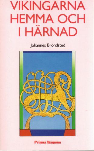 Vikingarna hemma och i härnad av Johannes Bröndsted