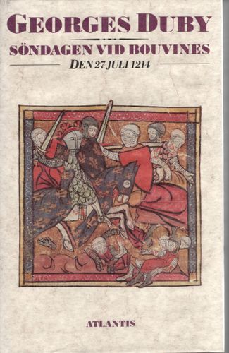Söndagen vid Bouvines. Den 27 juli 1214 av Georges Duby