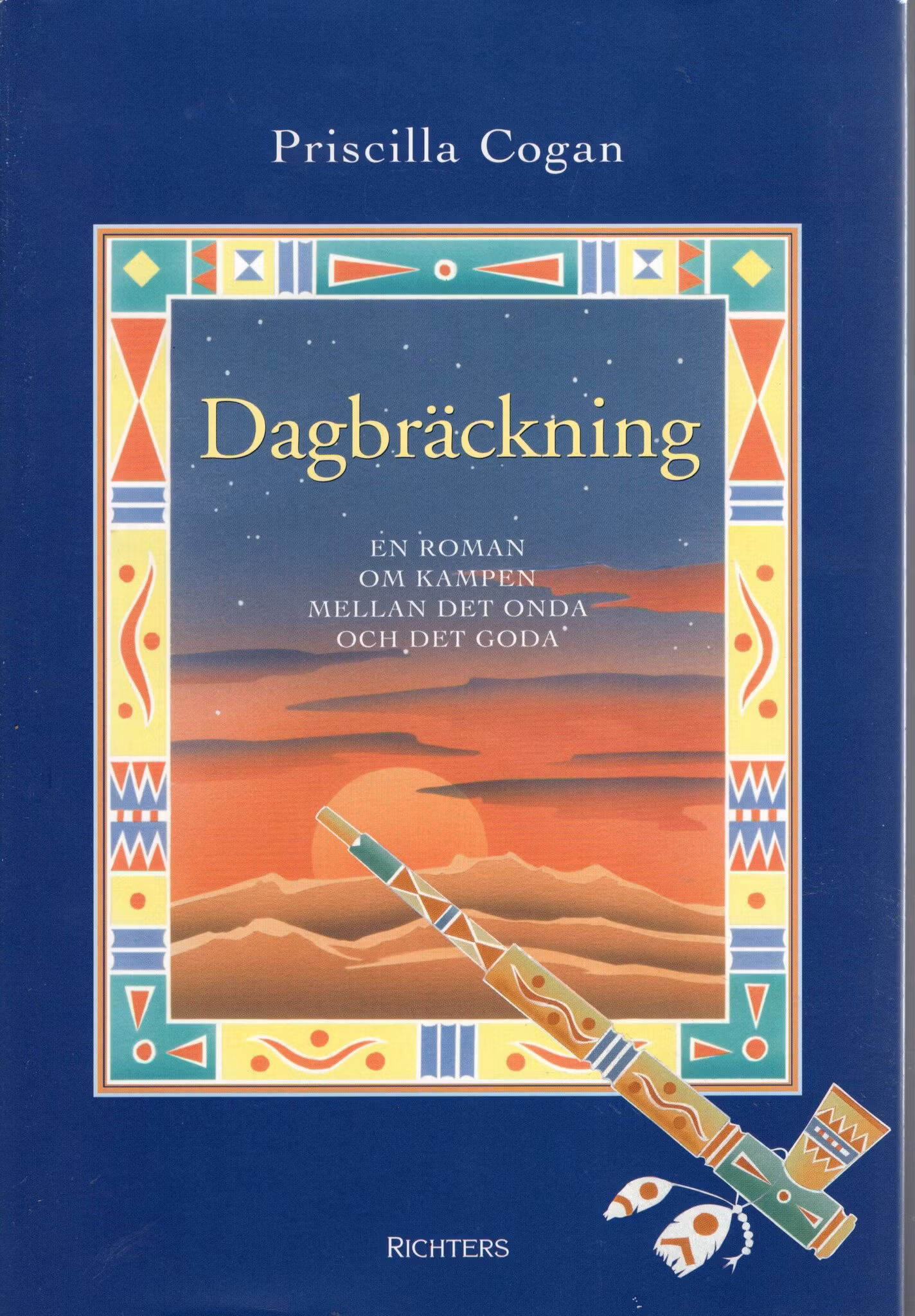 Dagbräckning. En roman om kampen mellan det onda och det goda av Priscilla Cogan