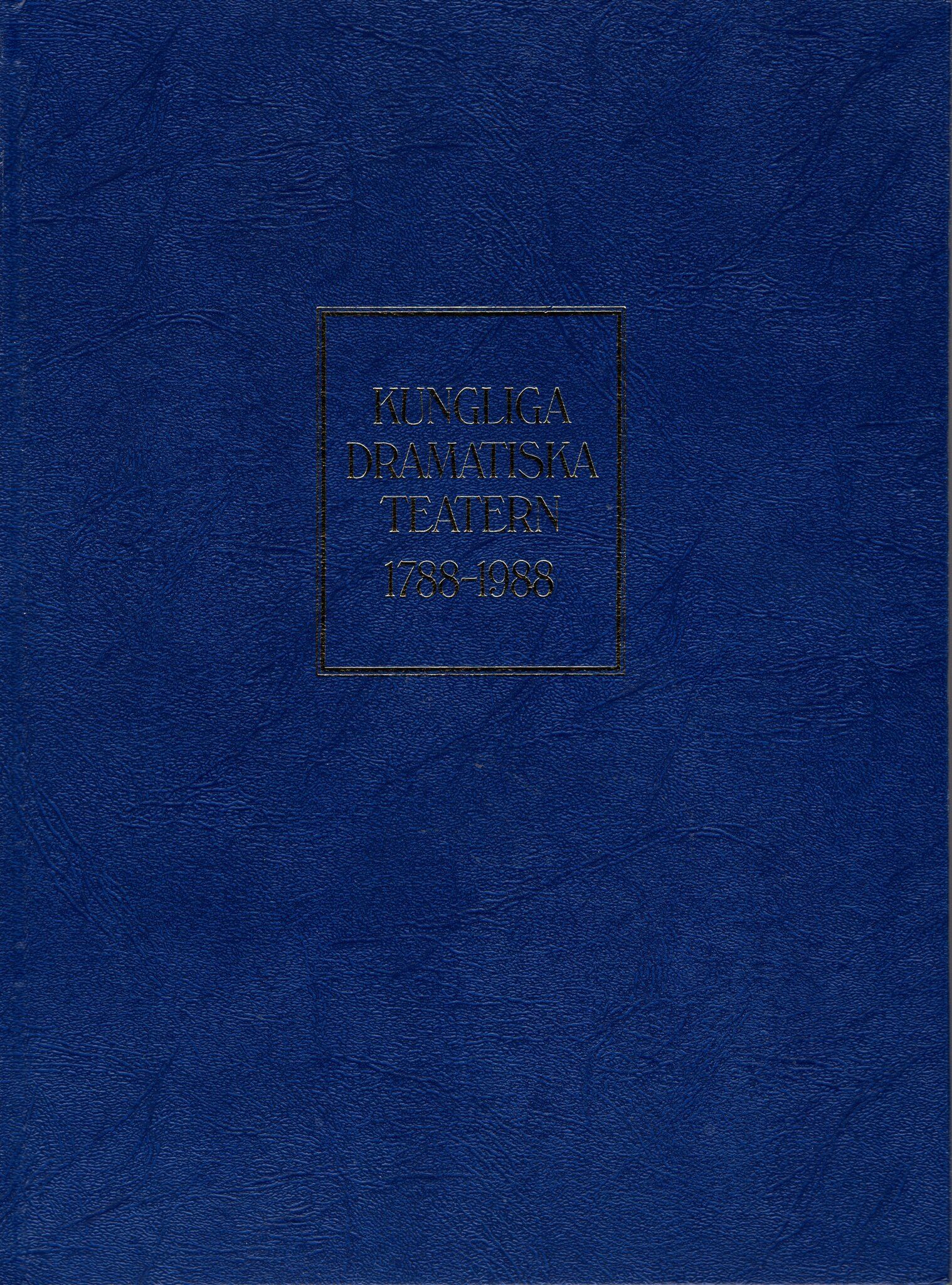 Kungliga Dramatiska Teatern 1788-1988