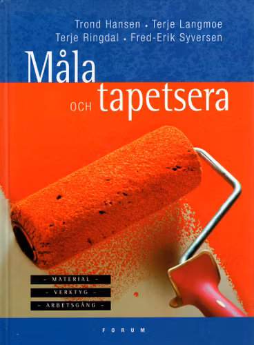 Måla och tapetsera av Trond Hansen, Terje Langmoe, Terje Ringdal och Fred-Erik Syversen
